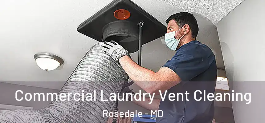  Commercial Laundry Vent Cleaning Rosedale - MD